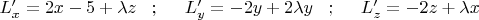 $L'_x=2x-5+\lambda z\;\;\;;\;\;\;\;\;L'_y=-2y+2\lambda y\;\;\;;\;\;\;\;\;L'_z=-2z+\lambda x$