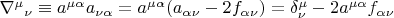 $\nabla^\mu{}_\nu\equiv a^{\mu\alpha}a_{\nu\alpha}=a^{\mu\alpha}(a_{\alpha\nu}-2f_{\alpha\nu})=\delta^\mu_\nu-2a^{\mu\alpha}f_{\alpha\nu}$