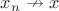 $x_n\nrightarrow x$
