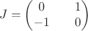 $$
J = 
\begin{pmatrix}
0 && 1 \\
-1 && 0
\end{pmatrix}
$$