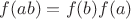 $f(ab)=f(b)f(a)$