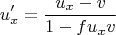 $$u'_x =\frac{u_x-v}{1-fu_xv}$$