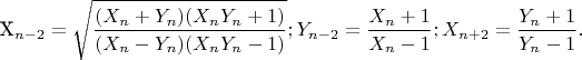 X_{n-2}=\sqrt{\dfrac{(X_n+Y_n )(X_n Y_n+1)}{(X_n-Y_n )(X_n Y_n-1)}};Y_{n-2}=\dfrac{X_n+1}{X_n-1};X_{n+2}=\dfrac{Y_n+1}{Y_n-1}.$