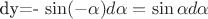 dy=- \sin (- \alpha )d \alpha = \sin \alpha d \alpha