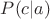 $P(c|a)$