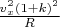 $\frac{v_x^2(1+k)^2}R$