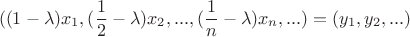 $$((1-\lambda)x_1,(\frac 12 -\lambda)x_2,...,(\frac 1n -\lambda)x_n,...)=(y_1,y_2,...)$$