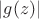 $|g(z)|$