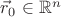 $\vec r_0\in\mathbb R^n$