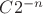 $C2^{-n}$