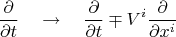 $$
\frac{\partial}{\partial t}
\quad \to \quad
\frac{\partial}{\partial t} \mp V^{i} \frac{\partial}{\partial x^i}
$$