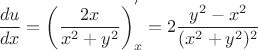 $$\frac{du}{dx}=\left(\frac{2x}{x^2+y^2}\right)_{x}^{'}=2\frac{y^2-x^2}{(x^2+y^2)^2}$$