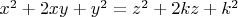 $x^2 +2xy + y^2  = z^ 2 + 2kz +k^2$