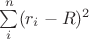 $\sum\limits_i^n (r_i-R)^2$