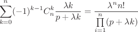 $$\sum\limits_{k=0}^n (-1)^{k-1}C_n^k\frac{\lambda k}{p+\lambda k} =   \frac{\lambda^n n!}{\prod\limits_{i=1}^n (p+\lambda k)}$$
