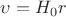 $\upsilon=H_{0}r$