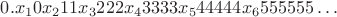 $0.x_10x_211x_3222x_43333x_544444x_6555555\dots$