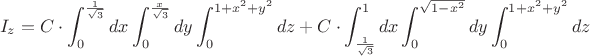 $$I_z=C\cdot \int_0^{\frac{1}{\sqrt{3}}}dx\int_{0}^{\frac{x}{\sqrt{3}}}dy\int_{0}^{1+x^2+y^2}dz+C\cdot \int_{\frac{1}{\sqrt{3}}}^1dx\int_{0}^{\sqrt{1-x^2}}dy\int_{0}^{1+x^2+y^2}dz$$
