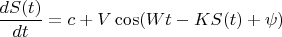 $$\frac{dS(t)}{dt}=c+V\cos(Wt-KS(t)+\psi)$$