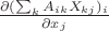 $\frac{\partial (\sum_{k} A_{ik}X_{kj})_i}{\partial x_j}$