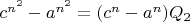 $c^{n^2}-a^{n^2}=(c^n-a^n)Q_2 $