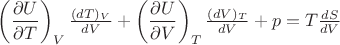 $\left(\dfrac{\partial U}{\partial T}\right)_V \frac{(dT)_V}{dV}+\left(\dfrac{\partial U}{\partial V}\right)_T \frac{(dV)_T}{dV}+p=T \frac{dS}{dV}$