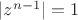 $|z^{n-1}|=1$