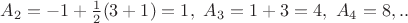 $A_2=-1+\frac 12 (3+1)=1, \ A_3=1+3=4, \ A_4=8,..$