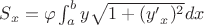 ${S}_{x}=\varphi \int_{a}^{b}y\sqrt{1+({y'}_{x})^2}dx$
