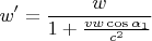 $$ w'=\frac w{1+\frac{vw\cos\alpha_1}{c^2}}$$