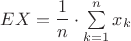 $EX=\dfrac{1}{n}\cdot \sum\limits_{k=1}^nx_k$