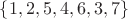 $\{1,2,5,4,6,3,7\}$