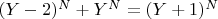 $(Y - 2 )^N + Y^N = (Y + 1 )^N$