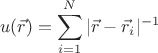 $$ u(\vec{r})=\sum \limits_{i=1}^{N} |\vec{r}-\vec{r}_i|^{-1} $$