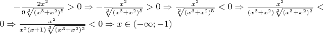 $-\frac{2x^2}{9\sqrt[3]{(x^3+x^2)^5}}>0 \Rightarrow -\frac{x^2}{\sqrt[3]{(x^3+x^2)^5}}>0 \Rightarrow \frac{x^2}{\sqrt[3]{(x^3+x^2)^5}}<0 \Rightarrow \frac{x^2}{(x^3+x^2)\sqrt[3]{(x^3+x^2)^2}}<0 \Rightarrow \frac{x^2}{x^2(x+1)\sqrt[3]{(x^3+x^2)^2}}<0 \Rightarrow x \in (- \infty; -1)$