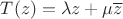 $T(z)=\lambda z+\mu\overline{z}$