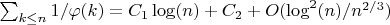 $\sum_{k \leq n} {1/\varphi(k)}=C_1\log(n)+C_2+O(\log^2(n)/n^{2/3})$
