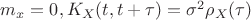 $m_x=0, K_X(t,t+\tau)={\sigma}^2{\rho}_X(\tau)$