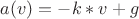 $a(v)=-k*v+g$
