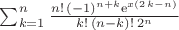 $ \sum _{k=1}^{n}{\frac {n!\, \left( -1 \right) ^{n+k}{{\rm e}^{x \left( 2\,k-n \right) }}}{k!\, \left( n-k \right) !\,{2}^{n}}}$