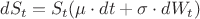 $dS_t  = S_t (\mu  \cdot dt + \sigma  \cdot dW_t )$