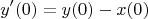 $$y'(0)=y(0)-x(0) $$