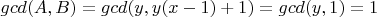 $gcd(A, B) = gcd(y, y(x-1)+1) = gcd(y, 1) = 1$