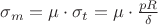 $\sigma _m=\mu \cdot \sigma _t =\mu \cdot \frac{pR}{ \delta} $