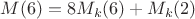 $M(6) = 8M_k(6) + M_k(2)$