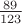 $\frac{89}{123}$ $\frac{89}{123}$
