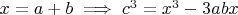 $ x = a + b \implies c^3 = x^3 - 3abx $
