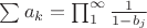 $\sum a_k=\prod_1^{\infty} \frac{1}{1-b_j}$