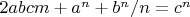 $2abcm+a^n+b^n/n=c^n$