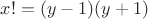 $x!=(y-1)(y+1)$